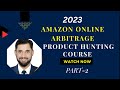 Lec#02 Amazon Online Arbitrage 101: A Step-by-Step Guide to Product Research for Beginners 2023