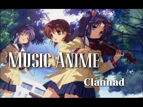Clannad Anime Music Playlist Clannad Anime Music Playlist