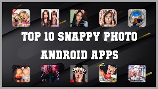 Top 10 Snappy Photo Android App | Review screenshot 1