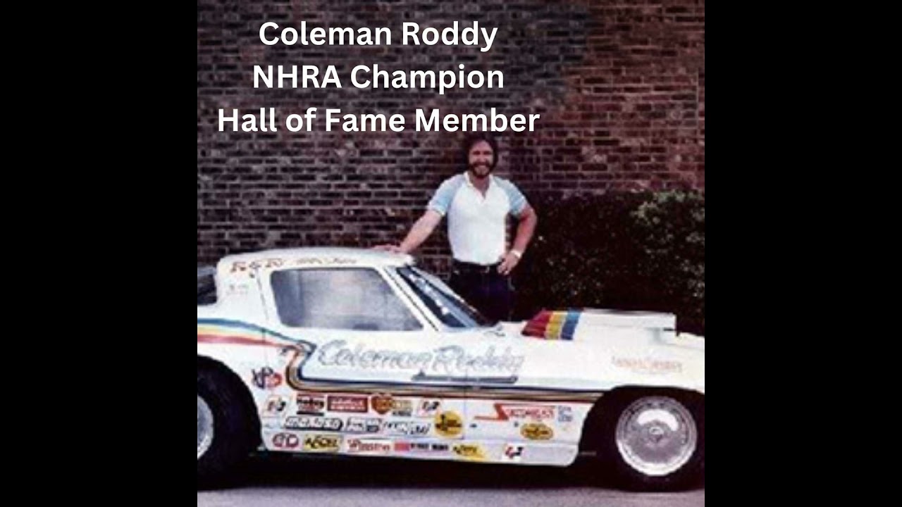 Under the Hood with NHRA Legend Coleman Roddy: A Journey of Speed, Success, and Automotive Nostalgia