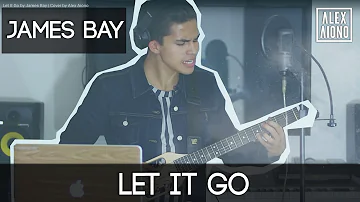 Let It Go by James Bay | Cover by Alex Aiono