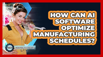 How Can AI Software Optimize Manufacturing Schedules?