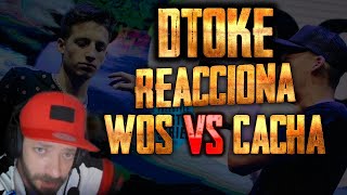 DTOKE reacciona a WOS vs CACHA