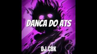 Danca Do Ats 1Hour (DJ CBK)