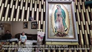 El Santo Rosario - Misterios Dolorosos desde La Lupita, El Monte, CA