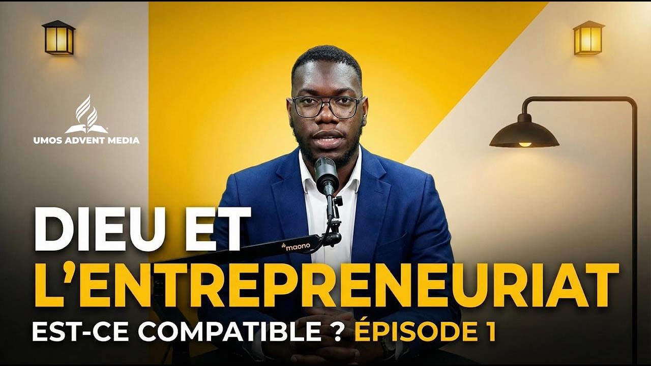 Dieu et l'Entrepreneuriat, Est-ce compatible ? - Episode 1 / Entrepreneuriat Chrétien 