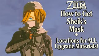 Zelda Tears of the Kingdom - How To Get Sheik's Mask + Location for ALL Sheik Upgrade Materials