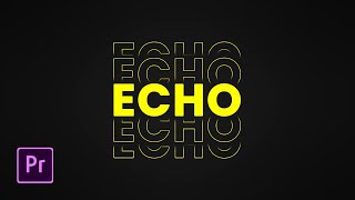 Add Echo Text Animation In Premiere Pro