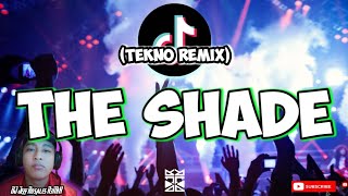 Dj Viral Tiktok - The Shade - (Tekno Remix) - DJ Jeff Rosales