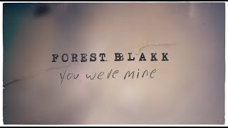 Forest Blakk - You Were Mine