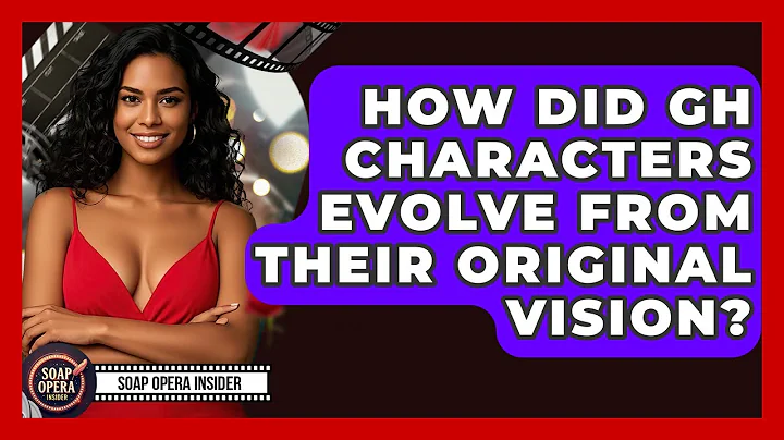 How Did GH Characters Evolve From Their Original Vision? - Soap Opera Insider