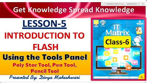 IT MATRIX CLASS-6 CH-5 PART-4 INTRODUCTION TO FLASH  @Get Knowledge  Spread Knowledge