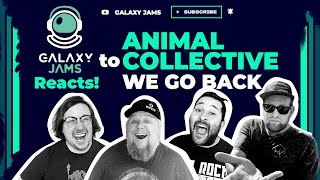 Animal Collective - We Go Back | Galaxy Jams Reacts