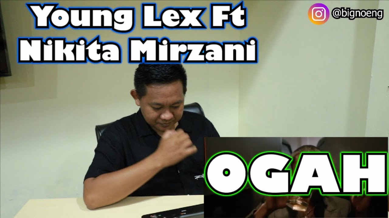 Young Lex Ft Nikita Mirzani - Ogah | REACTION Young Lex Ft Nikita Mirzani - Ogah | REACTION