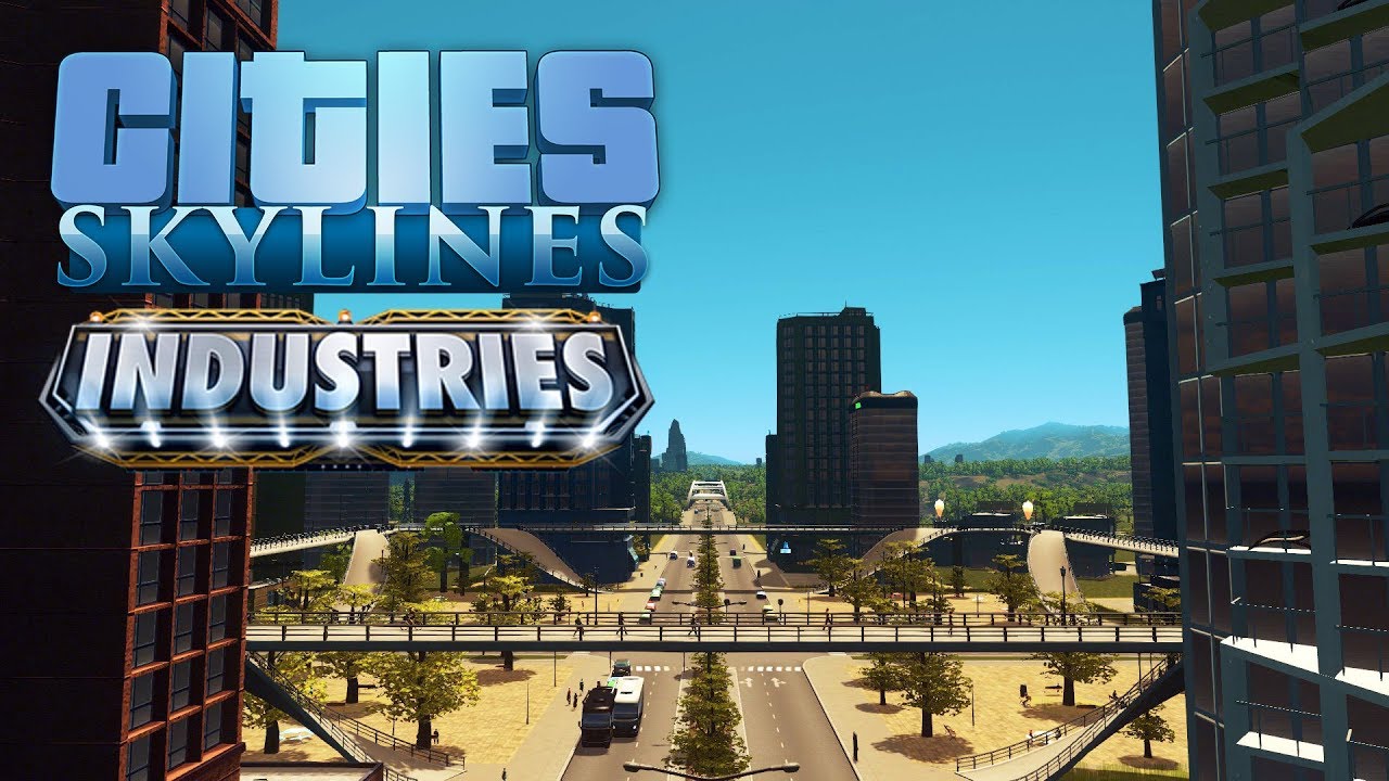Район для Туристов #21 Прохождение CITIES SKYLINES INDUSTRIES