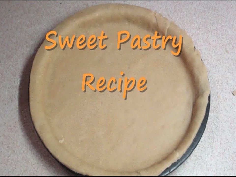 Sweet Pastry Recipe Pie Crust Short Crust YouTube