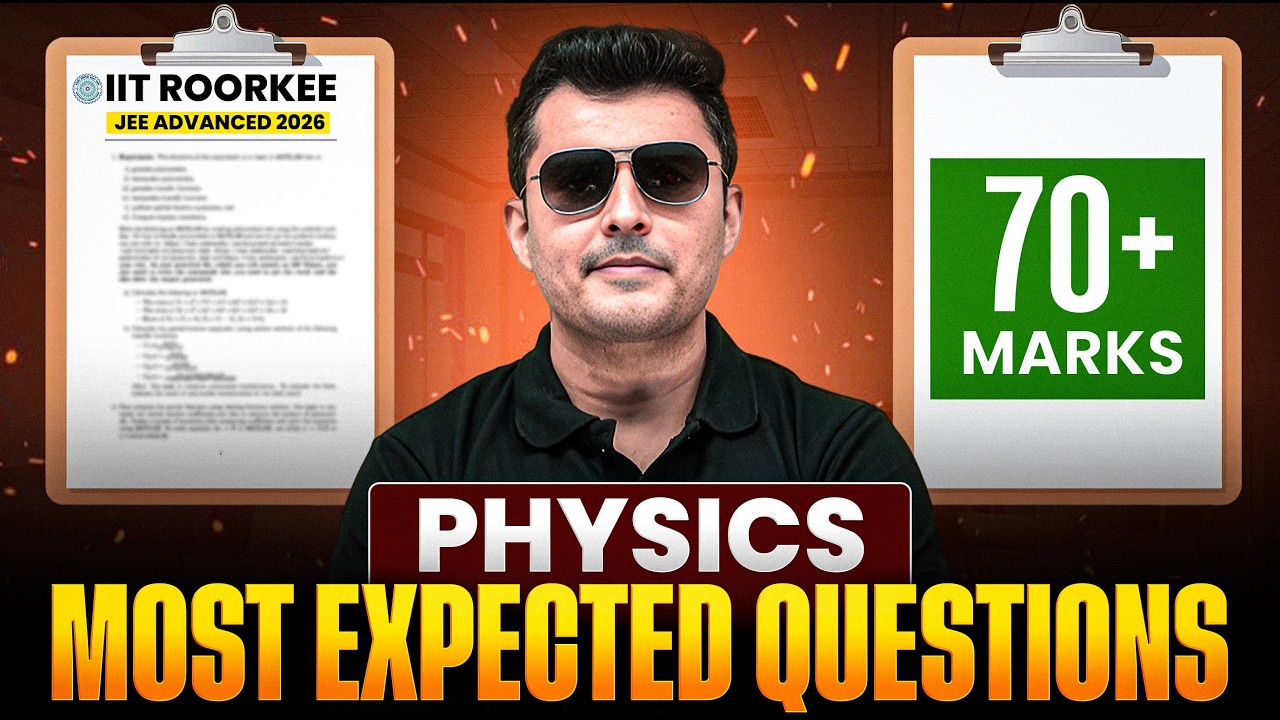 PHYSICS : Most Expected Questions | IIT Roorkee | JEE Advanced 2026 ...