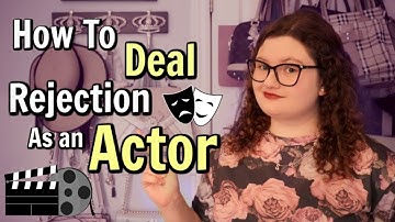 How to Deal with Rejection as a Film or Theatre Actor ♡ Sophia Lovelace