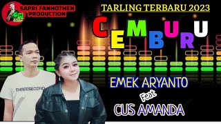 CEMBURU-Emek Aryanto feat Cus amanda-tarling terbaru 2023-2024