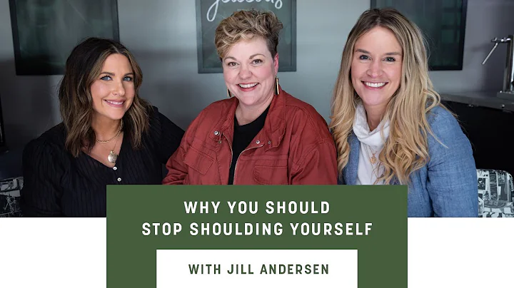 Why You Should Stop SHOULDing Yourself with Jill A...