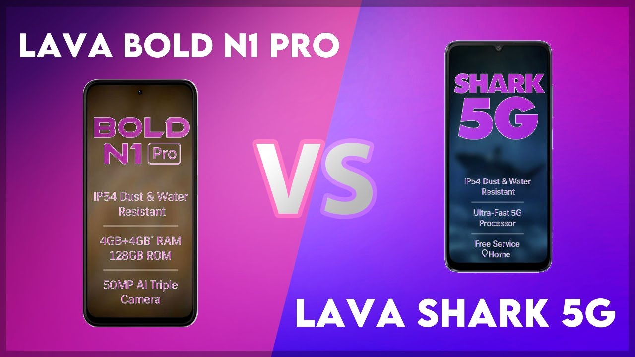 Lava Bold N1 Pro vs Lava Shark 5G Technical Comparison