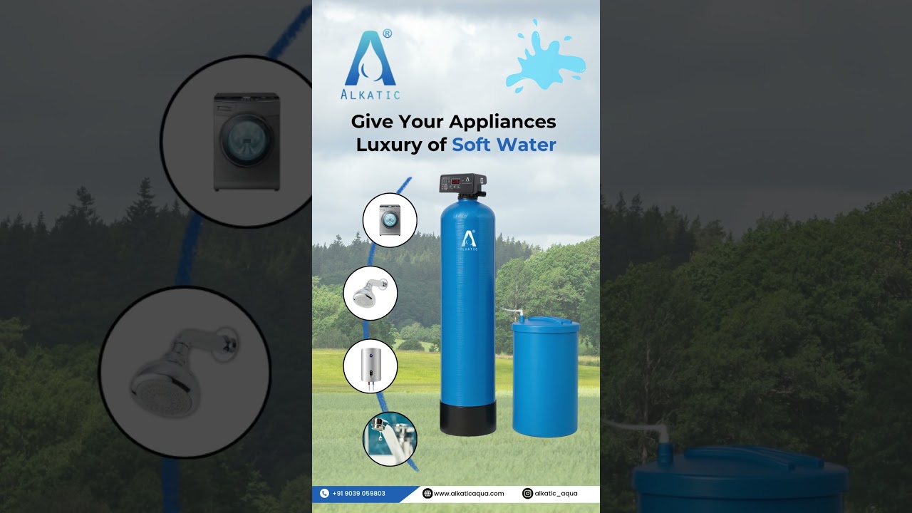 Give Your Appliances the Luxury of Soft Water |Alkatic Aqua Water Softener 
