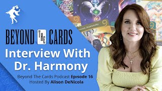 Beyond The Cards (Episode 16): Dr. Harmony