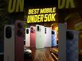 👍 UNDER 50K MOBILE || GAMING, CAMERA, BATTERY, COMPACT 🔥🔥 #shorts #youtube #trend #hype