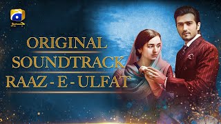 Raaz-e-Ulfat [ Original Soundtrack ] Aima Baig - Shani Arshad || Yumna Zaidi - Shahzad Sheikh