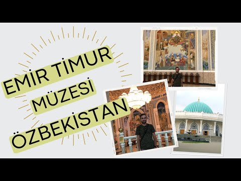Emir Timur Müzesi - Özbekistan Gezilecek Yerler