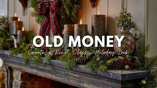 Creating Old Money Aesthetics At Home For Christmas | Timeless & Cozy Quiet Luxury Decorating Tips