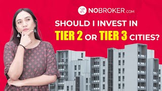 Real Estate Investment in India's Tier 2 & 3 Cities:Unlocking Opportunities Challenges #NoBroker