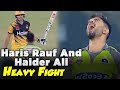 Heavy Fight Between Haris Rauf And Haider Ali | HBL PSL 2020