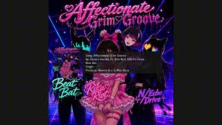 Affectionate Grim Groove - Satomi Haruka, Ft. Rika Riot, N/Echo Drive, Beat Bat
