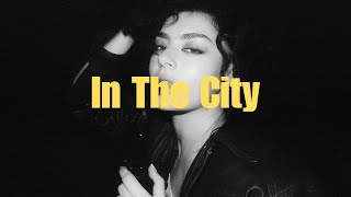 Charli XCX & Sam Smith - In The City [Lyrics]