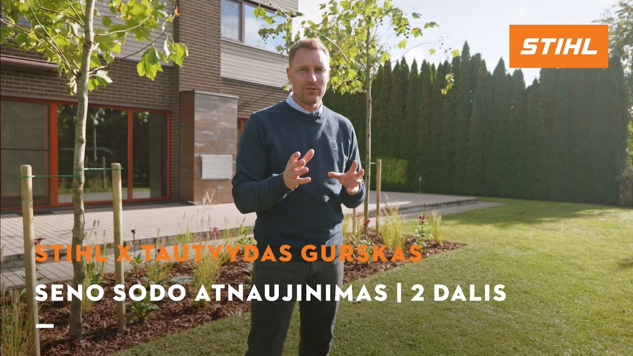 STIHL x Tautvydas Gurskas: seno sodo atnaujinimas | 2 DALIS