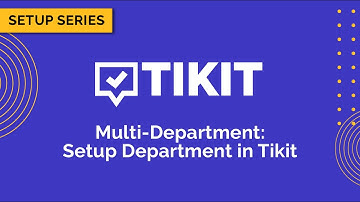 Tikit Setup Series: Multi Department 02 Setup Department in Tikit