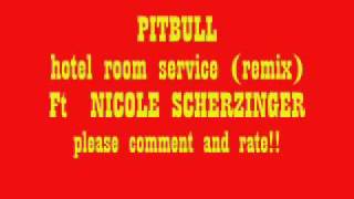 Download Lagu HOTEL ROOM SERVICE - PITBULL [remix] feat NICOLE SCHERZINGER (HQ)