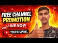 FREE YOUTUBE CHANNEL PROMOTION 😱#livevideoviral