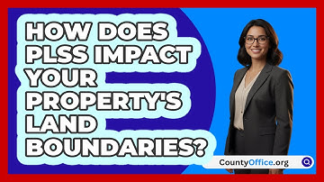 How Does PLSS Impact Your Property
