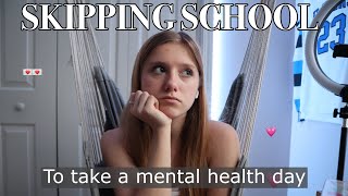 SKIPPING SCHOOL to take a mental health day