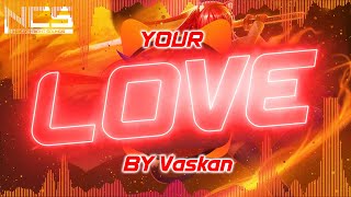Download Lagu [NCS] Vaskan - Your Love MP3