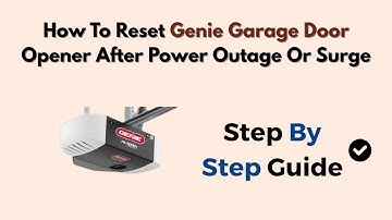 How To Reset Genie Garage Door Opener After Power Outage Or Surge