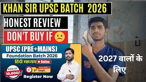 Khan Sir UPSC 2026 Foundation Batch Review / What should I take! Don