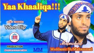 NASHIIDAA HAARAYA//YAA KHAALIQA!!!//MUNSHID//MUDDASSIR SH/MUHAMMAD//