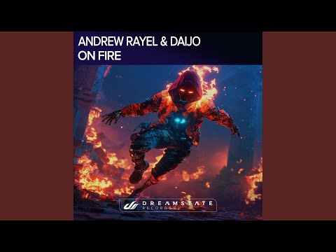 Andrew Rayel & Daijo - On Fire
