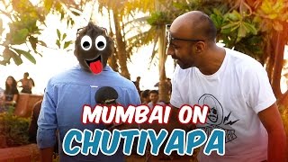 Mumbai On Chutiyapa | Being Indian | #voxpop