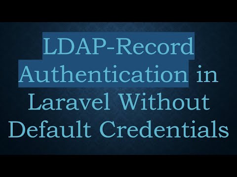 LDAP-Record Authentication in Laravel Without Default Credentials