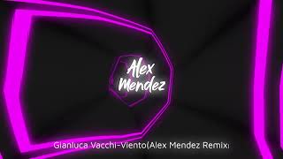 Gianluca Vacchi - Viento( Dj Alex Mendez Remix) #Circuit #Old Times