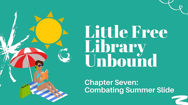 Little Free Library Unbound - Chapter 7: Combating the Summer Slide - DayDayNews